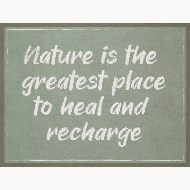 Træ Skilt HDF - Nature is the greatest place to heal and recharge