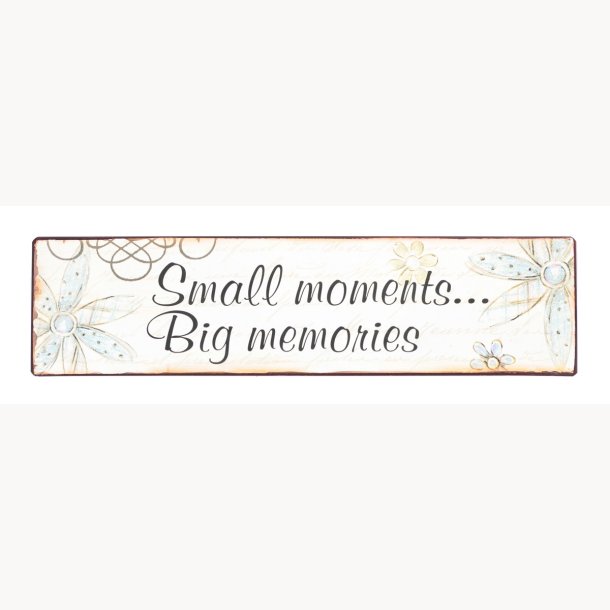 Emalje skilt - Small moments, big memories