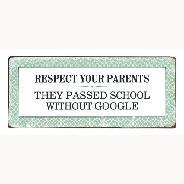 Skilt - Respect your parents