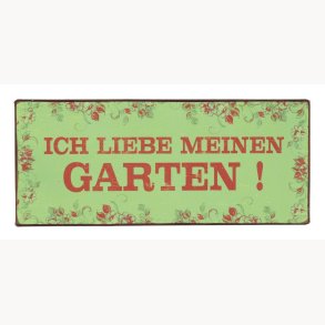 Sign - Ich liebe meinen garten !