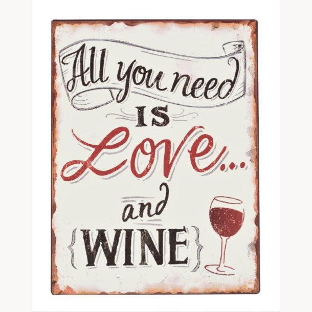 Skilt - All you need is love... And wine