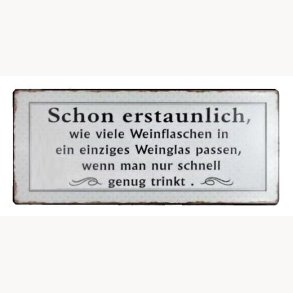 Skilt - Schon erstaunlich, wie viele Weinflaschen...