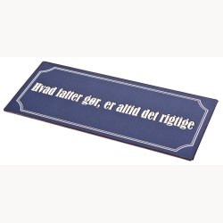 Skilt - Hvad fatter gr, er altid det rigtige