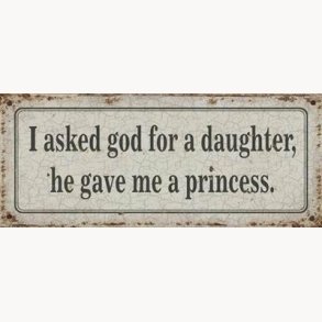 Sign - I asked god for a daughter...