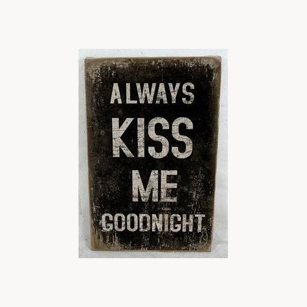 Canvasbillede - Always kiss me goodnight