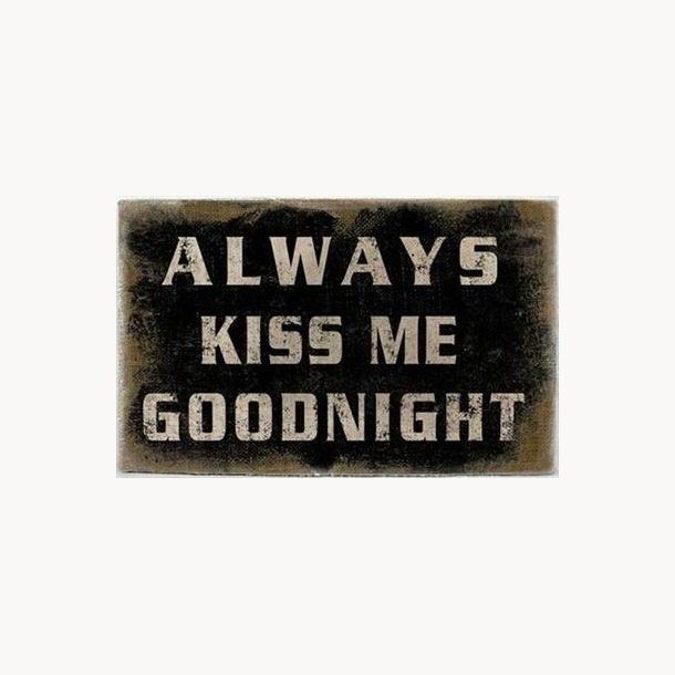 Canvasbillede - Always kiss me goodnight