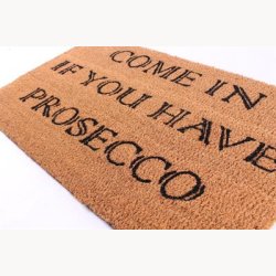 Doormat - Come in if you have prosecco