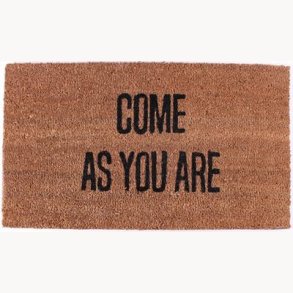 Doormat - Come as you are