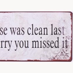 Skilt - My house was clean