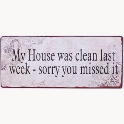 Skilt - My house was clean