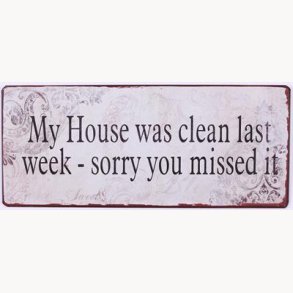 Sign - My house was clean