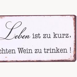 Skilt - Das leben ist zu kurz...