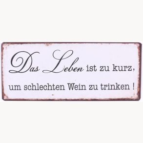 Sign - Das leben ist zu kurz...