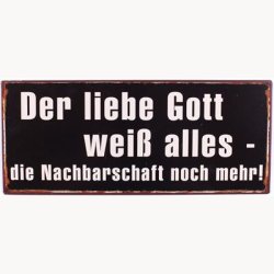 Skilt - Der liebe Gott weiss alles...