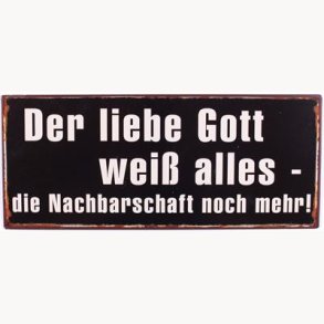 Sign - Der liebe Gott weiss alles...