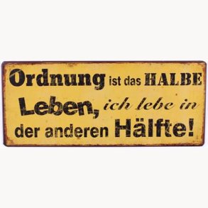 Sign - Ordnung ist das halbe leben...