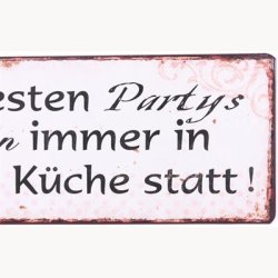 Skilt - Die besten partys finden immer in der k&uuml;che statt !
