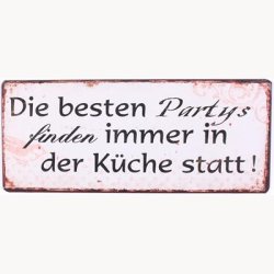 Skilt - Die besten partys finden immer in der k&uuml;che statt !