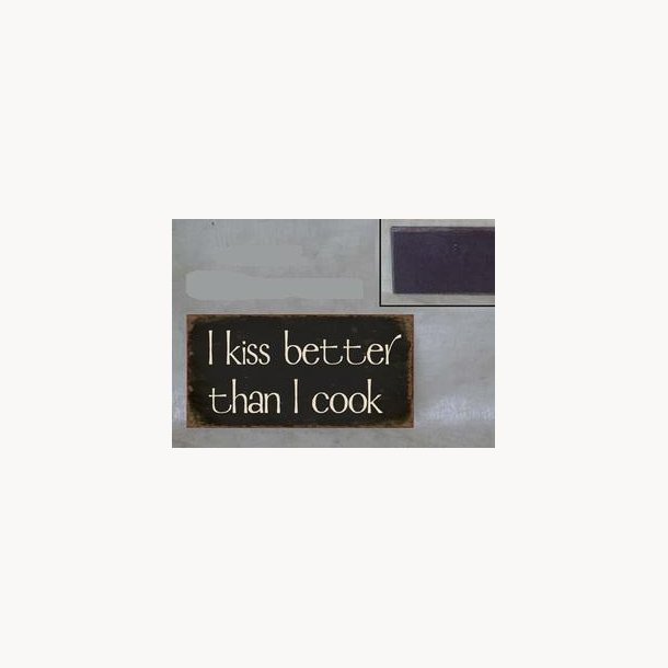 Magnet - I kiss better than I cook
