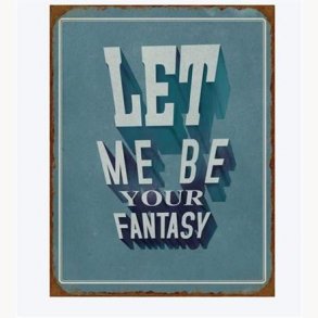 Sign - Let me be your fantasy