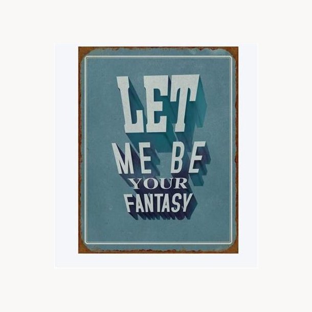 Sign - Let me be your fantasy