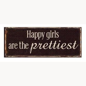 Sign - Happy girls are the prettiest