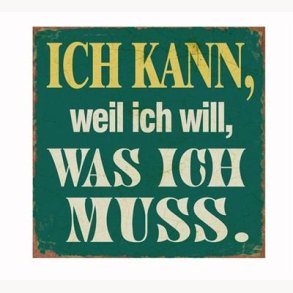 Sign - Ich kann, weil ich will, was ich muss