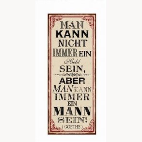 Sign - Man kann nicht immer ein...