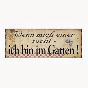 Sign - Ich bin inm Garten