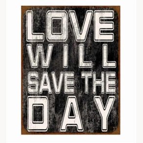 Sign - Love will save the day