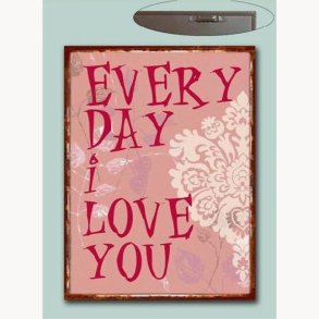 Sign -Every day i love you