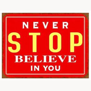 Sign - Never stop believe in you