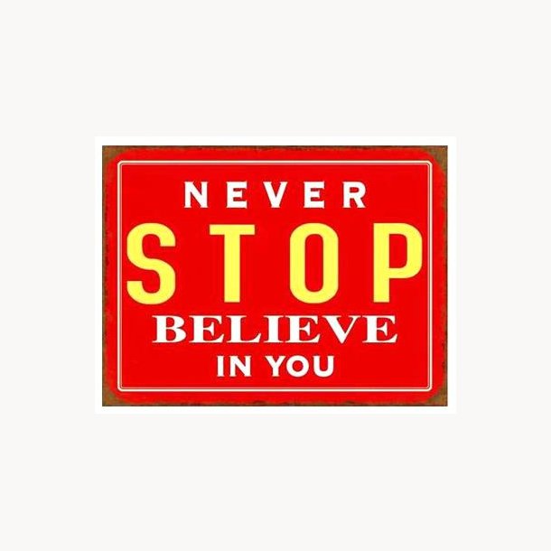 Sign - Never stop believe in you