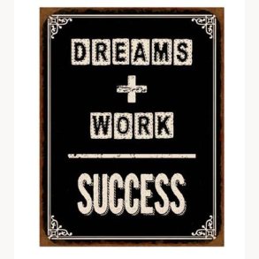 Skilt - Dreams + work = success