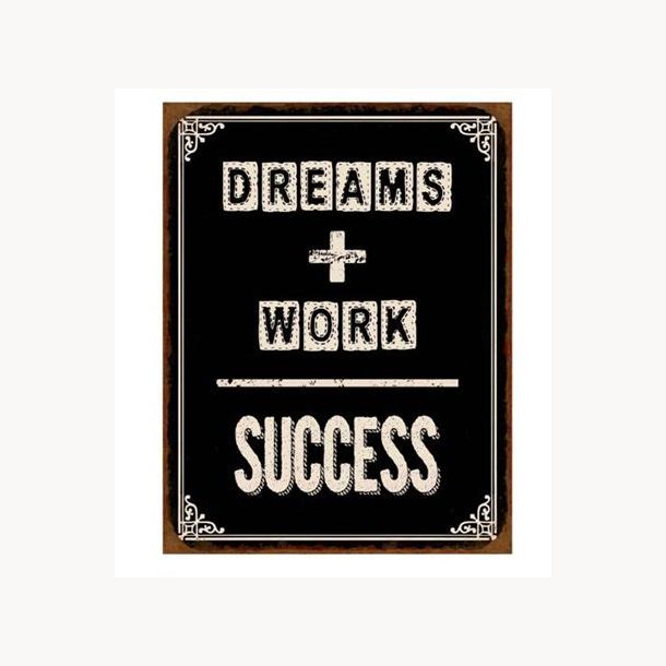 Sign - Dreams + work = success