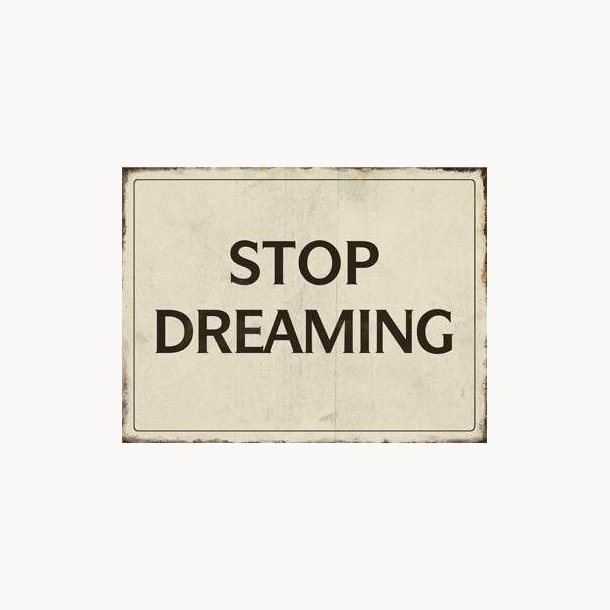 Sign - Stop dreaming