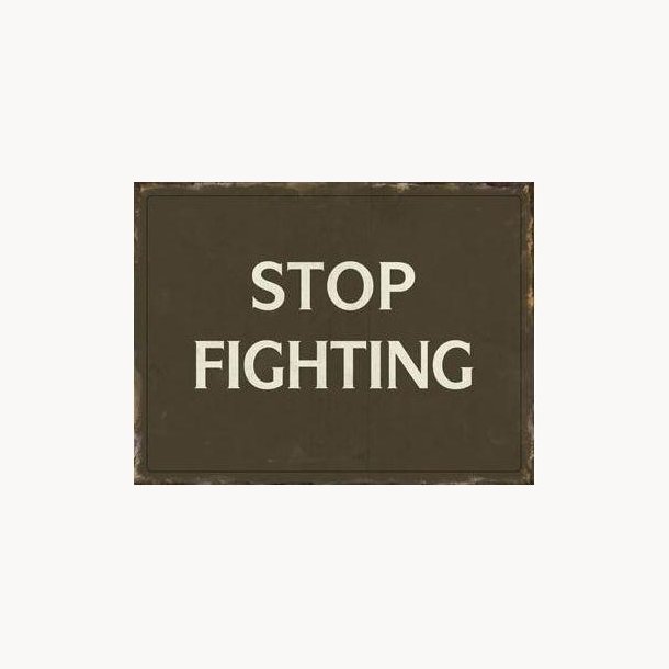 Sign - Stop fighting