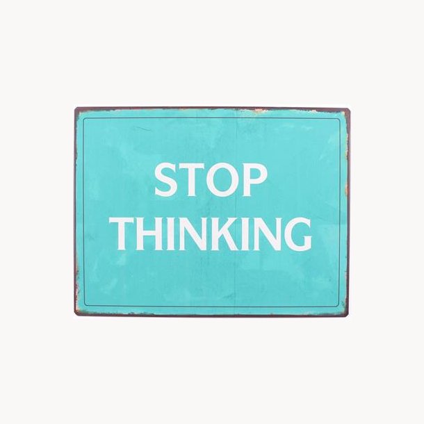 Sign - Stop thinking