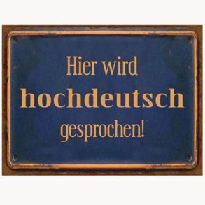 Sign - Hier wird hochdeutsch gesprochen !