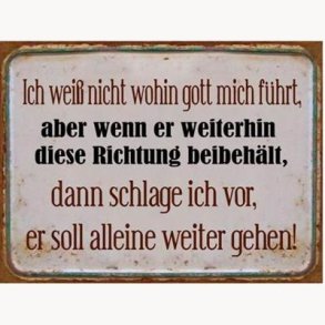 Sign - Ich weiss nicht wohin gott mich fuhrt...