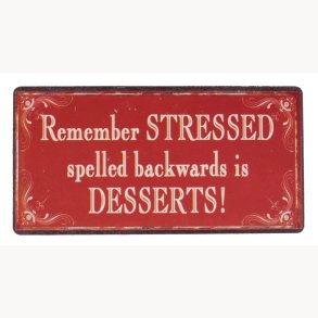 Magnet - Remember stressed spelled backwards is desserts !