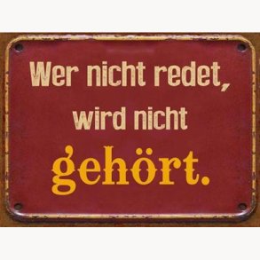 Sign - Wer nicht redet, wird nicht gehört