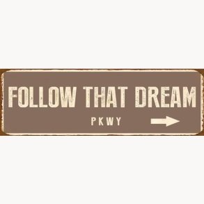 Sign - Follow that dream
