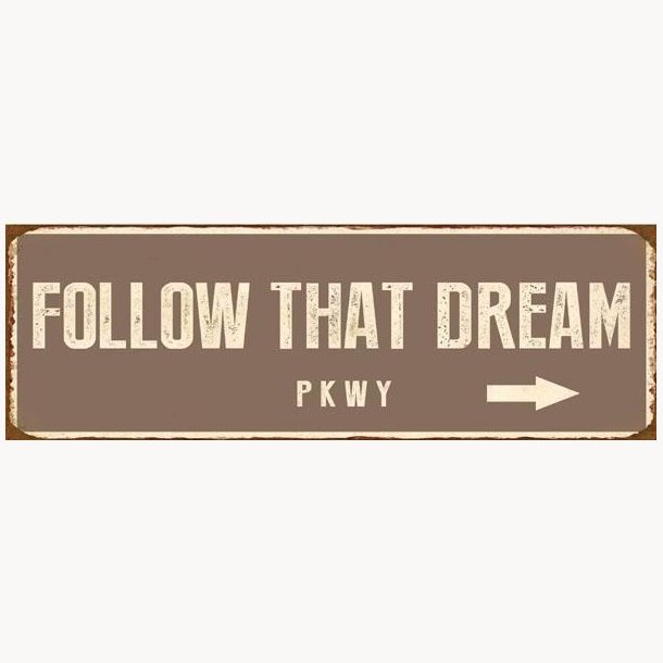 Sign - Follow that dream