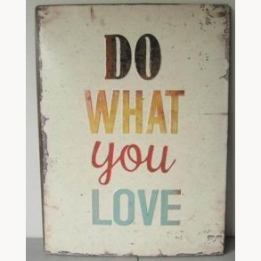 Sign, 2D - Do what you love