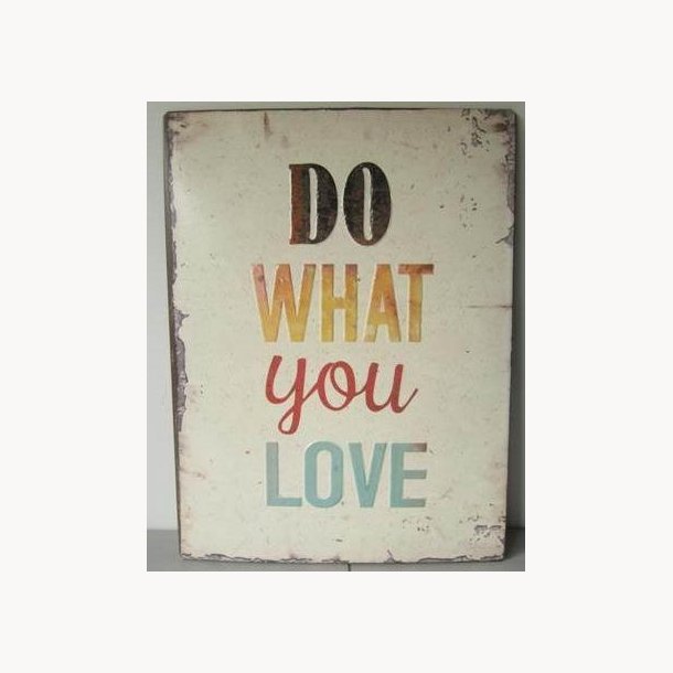 Sign, 2D - Do what you love