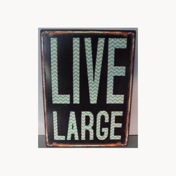 Skilt, 2D - Live large