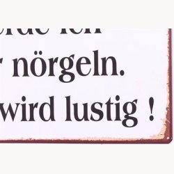 Skilt - Wenn ich alt bin werde ich nur n&ouml;rgeln...