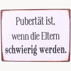 Skilt - Pubert"t ist, wenn die eltern schwierig werden