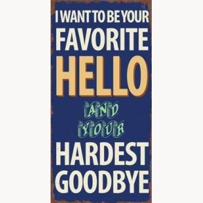 Magnet - I want to be your favorite hello...